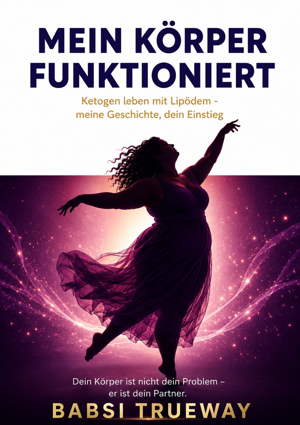 Buchcover: Mein Körper funktioniert von Babsi Trueway